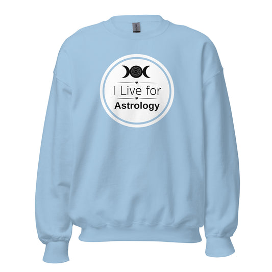 I Live For Astrology Unisex Sweatshirt